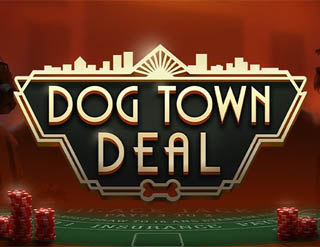 Dog Town Deal