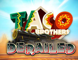 Taco Brothers Derailed